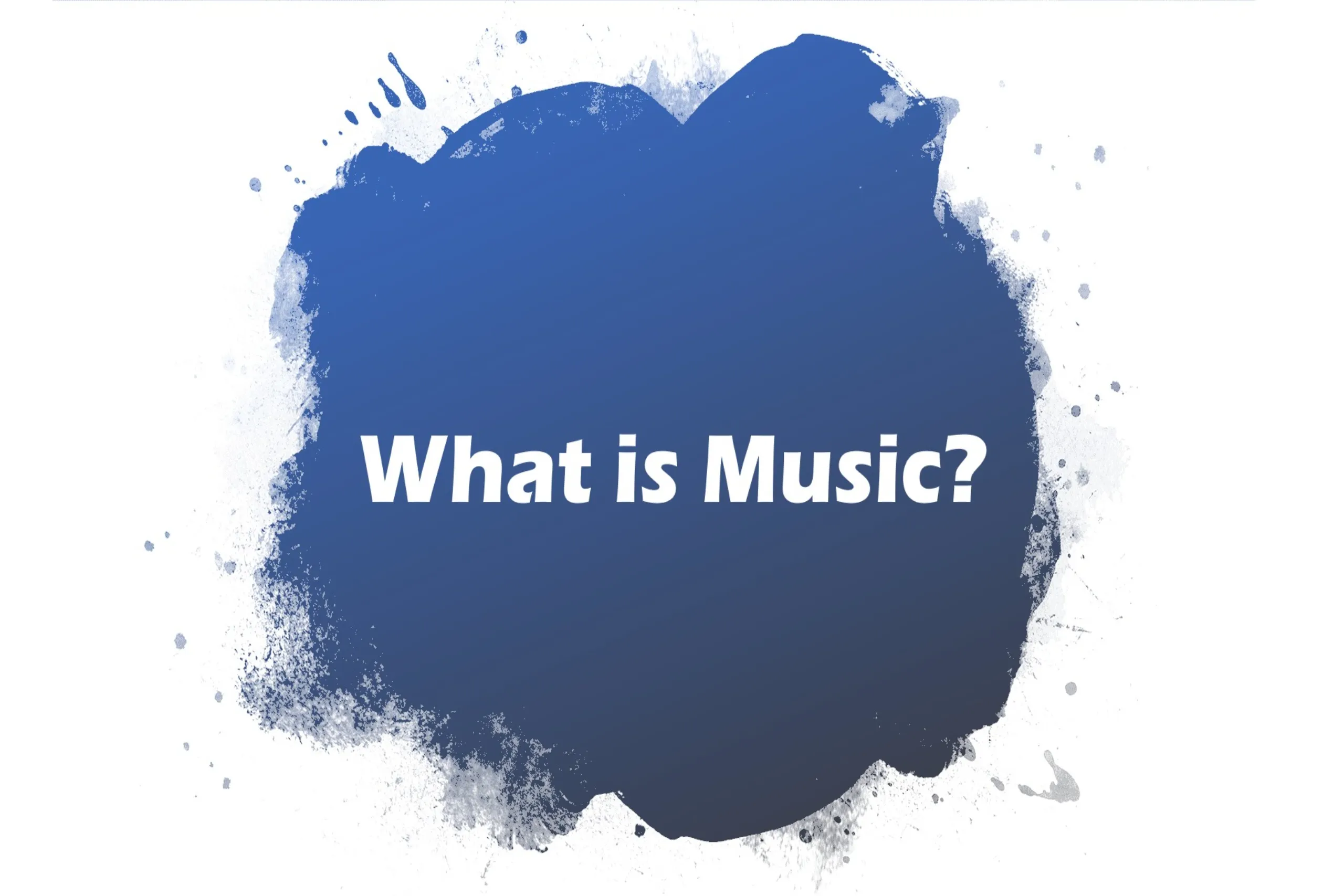 What is Music slide from lesson PowerPoint slide. 'what is music written inside a blue circle of paint.